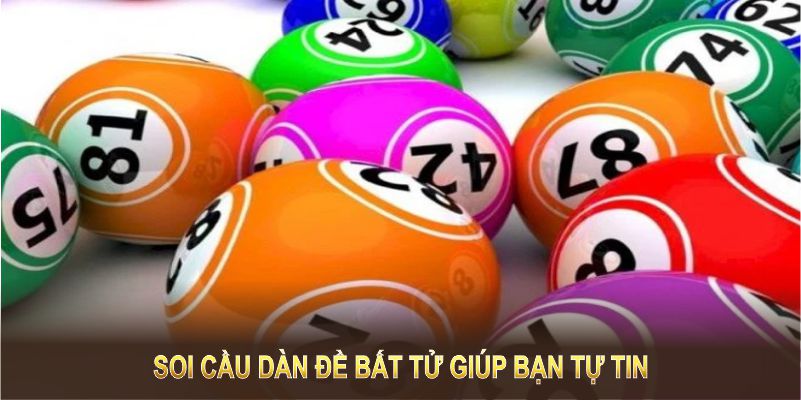 Soi cầu dàn đề bất tử giúp bạn tự tin hơn khi tham gia cá cược