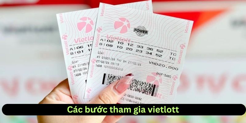 Các bước để tham gia chơi vietlott